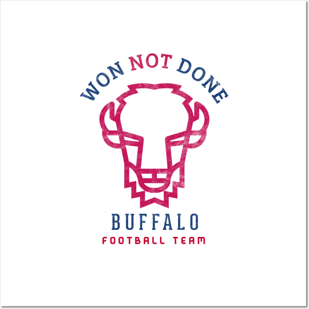 Buffalo Football Team Won Not Done Bills Mafia Fan Wall Art by BooTeeQue